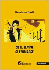 Se il tempo di fermasse - Graziano Sarli - copertina