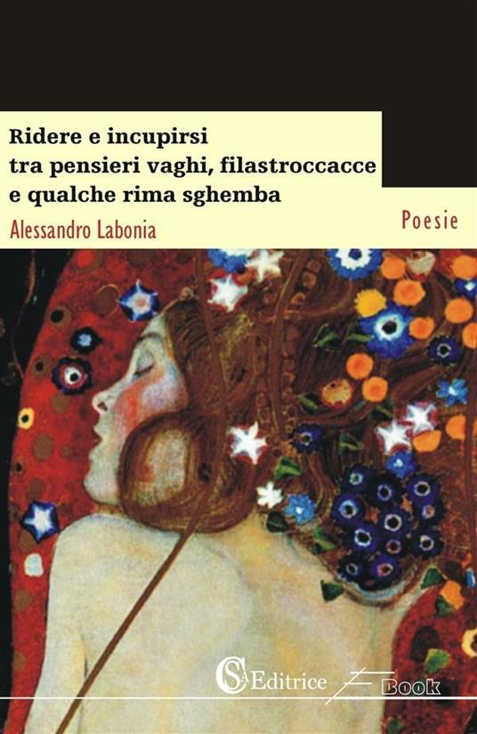 Ridere e incupirsi tra pensieri vaghi, filastroccacce e qualche rima sghemba - Alessandro Labonia - ebook