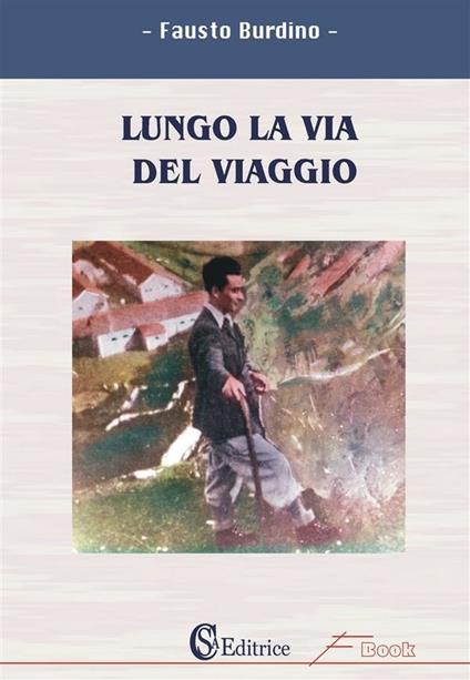 Lungo la via del viaggio - Fausto Burdino - ebook