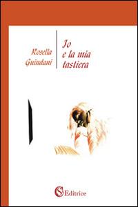 Io e la mia tastiera - Rosella Guindani - copertina