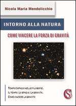 Intorno alla natura. Come vincere la forza di gravità