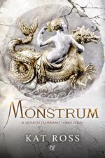 Monstrum. Il quarto talismano. Vol. 3