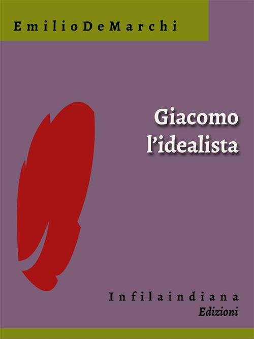 Giacomo l'idealista - Emilio De Marchi - ebook