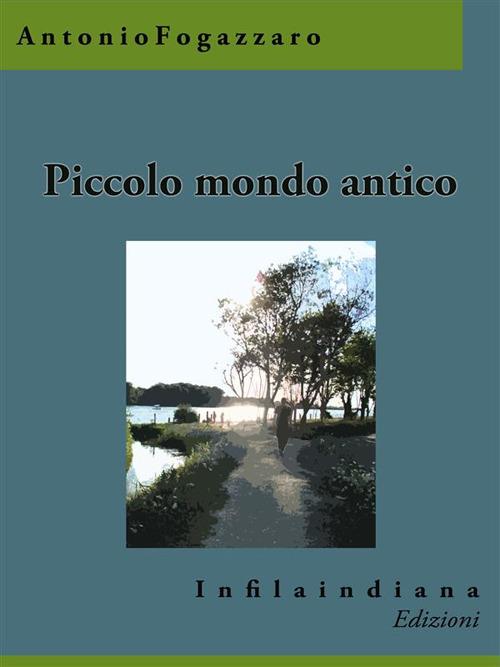 Piccolo mondo antico - Antonio Fogazzaro - ebook