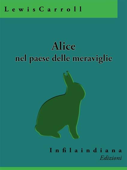 Alice nel paese delle meraviglie - Lewis Carroll - ebook