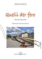 Quelli del ferro. Ferrovie e ferrovieri