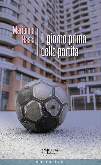 Il giorno prima della partita - Marianna Bassi - copertina