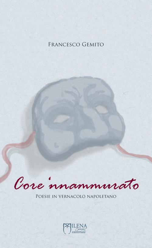 Core 'nnammurato. Poesie in vernacolo napoletano - Francesco Gemito - copertina