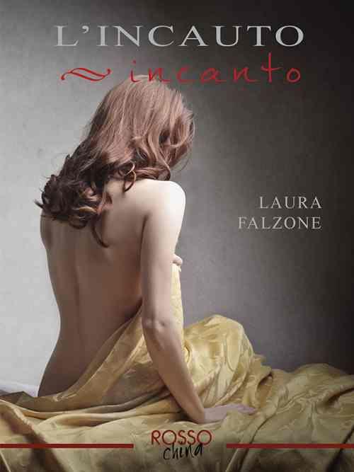 L' incauto incanto - Laura Falzone - copertina