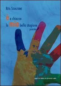 È a chiazze la mia bella stagione - Rita Stanzione - copertina