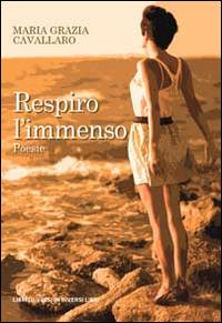 Respiro l'immenso - M. Grazia Cavallaro - copertina