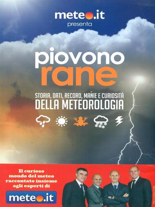 Piovono rane. Storia, dati, record, manie e curiosità della meteorologia - copertina