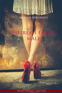 Potresti farti male - Marina Rebonato - ebook