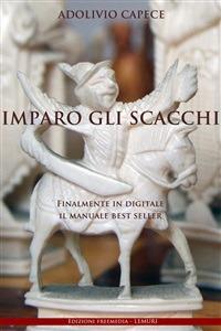 Imparo gli scacchi - Adolivio Capece - Libro Usato - Mondadori