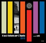 Il jazz italiano per L'Aquila 2015. Ediz. illustrata