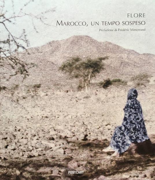 Marocco. Un tempo sospeso. Ediz. illustrata - Flore - copertina