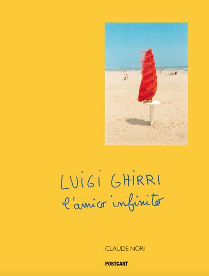 Luigi Ghirri. L'amico infinito - Claude Nori - copertina