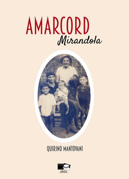 Amarcord. Mirandola - Quirino Mantovani - copertina