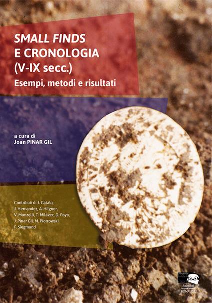 Small finds e cronologia (V-IX secc.). Esempi, metodi e risultati - copertina