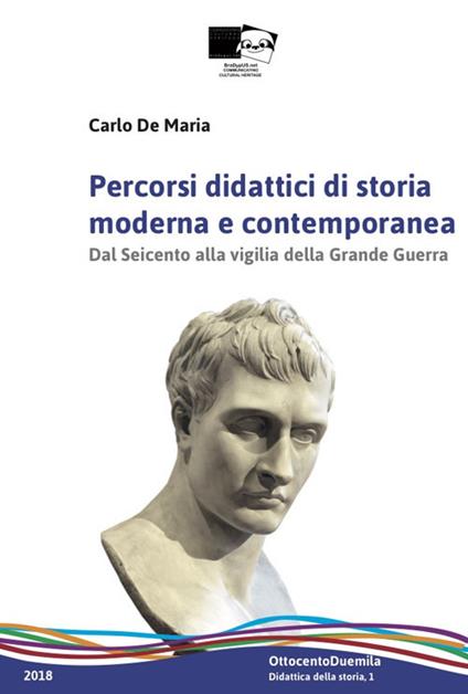 Percorsi didattici di storia moderna e contemporanea. Dal Seicento alla vigilia della grande guerra - Carlo De Maria - copertina