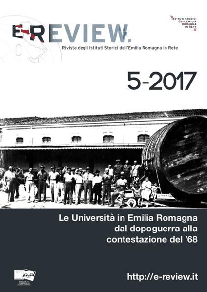 E-Review. Rivista degli Istituti Storici dell'Emilia Romagna in Rete (2017). Nuova ediz.. Vol. 5: Università in Emilia Romagna dal dopoguerra alla contestazione del '68, Le. - copertina