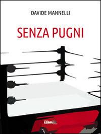 Senza pugni - Davide Mannelli - copertina