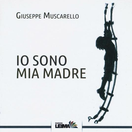 Io sono mia madre - Giuseppe Muscarello - copertina