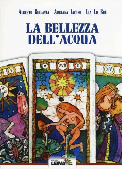 La bellezza dell'acqua - Alberto Bellavia,Adriana Iacono,Lia Lo Bue - copertina