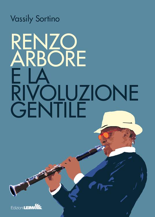 Renzo Arbore e la rivoluzione gentile - Vassily Sortino - copertina