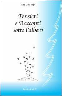 Pensieri e racconti sotto l'albero - Giuseppe Tiè - copertina