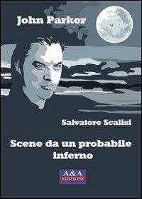 Jonn Parker. Scene da un probabile inferno - Salvatore Scalisi - copertina