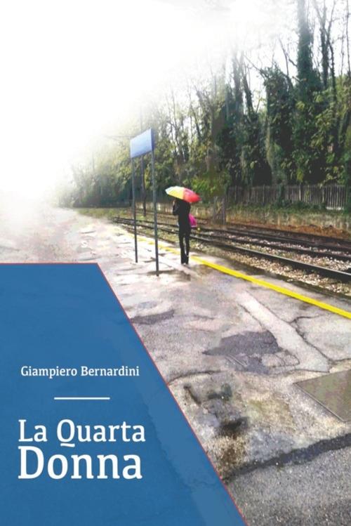 La quarta donna - Giampiero Bernardini,Luigi Augelli - ebook