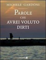 Parole che avrei voluto dirti