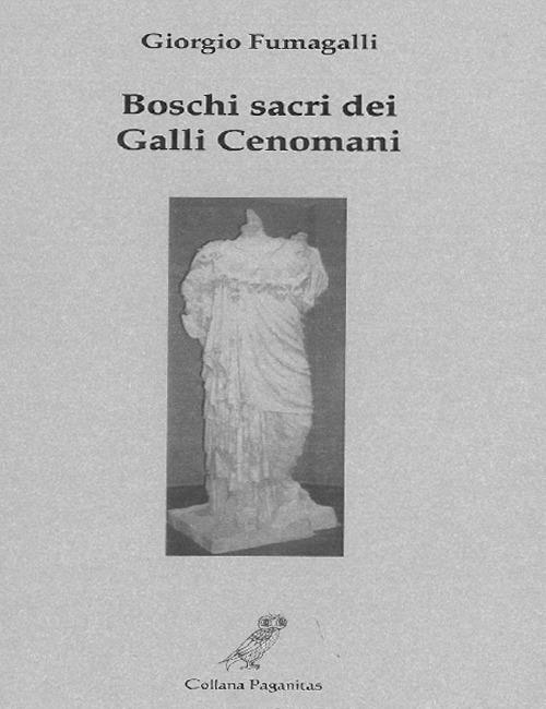 Boschi sacri dei Galli Cenomani - Giorgio Fumagalli - copertina