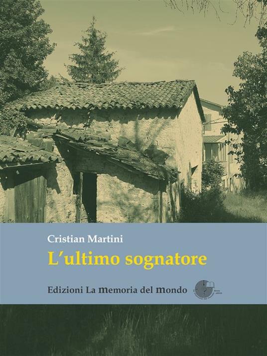 L' ultimo sognatore - Cristian Martini - ebook