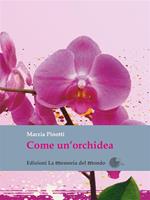 Come un'orchidea. Come ho sconfitto due volte il cancro