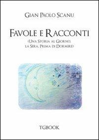 Favole e racconti. Una storia al giorno la sera prima di dormire - Gian Paolo Scanu - copertina