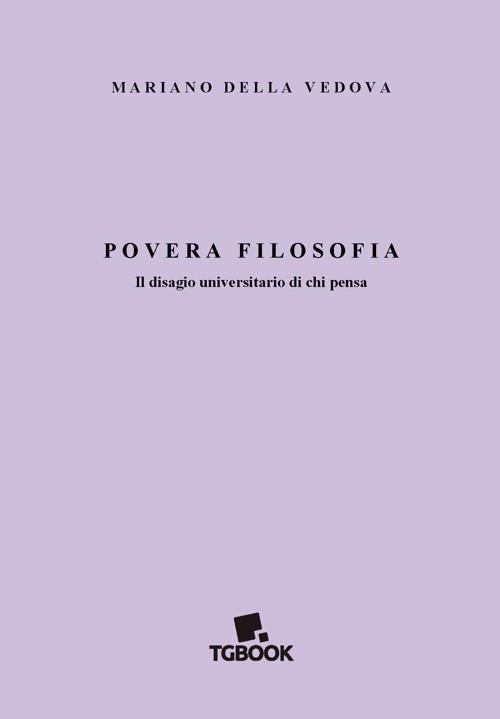 Povera filosofia. Il disagio universitario di chi pensa - Mariano Della Vedova - copertina