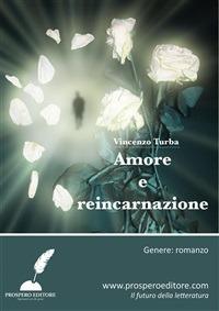 Amore e reincarnazione - Vincenzo Turba,Silvia Morani,Madalina Drumcea - ebook