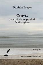 Cervia, punti di vista e pensieri fuori stagione. Ediz. illustrata