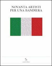 Novanta artisti per una bandiera. Una mostra per il nuovo ospedale della donna e del bambino di Reggio Emilia. Ediz. illustrata - copertina