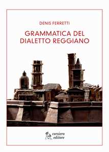 Image of Grammatica del dialetto reggiano
