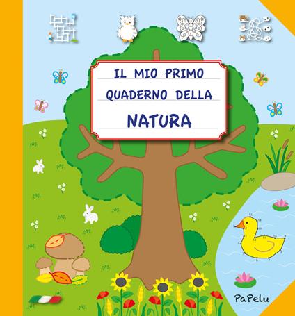 Il mio primo quaderno della natura. Ediz. illustrata - Eugenia Grigolato,Luca Grigolato - copertina