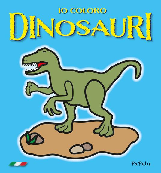 Io coloro. Dinosauri 3.0. Ediz. illustrata - Eugenia Grigolato,Luca Grigolato - copertina