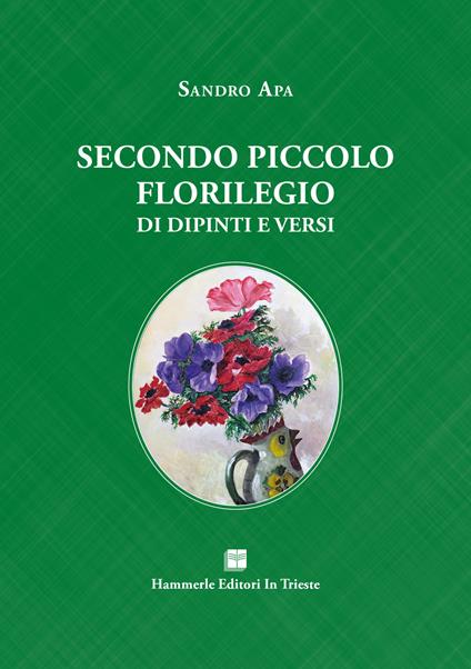 Secondo piccolo florilegio di dipinti e versi - Sandro Apa - copertina