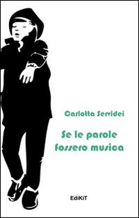 Se le parole fossero musica - Carlotta Servidei - copertina