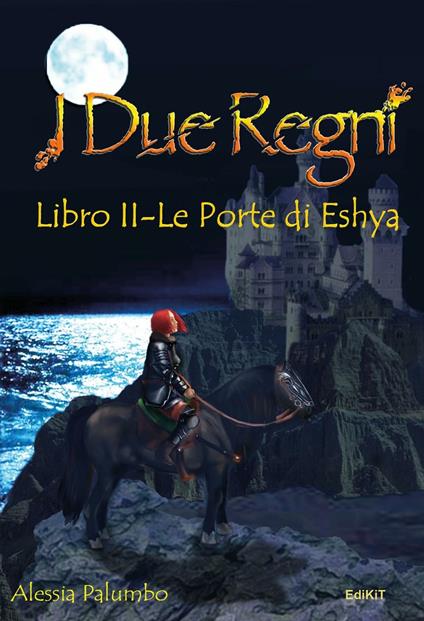 I due Regni. Le Porte di Eshya. Vol. 2 - Alessia Palumbo - copertina