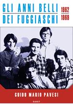 Gli anni belli dei Fuggiaschi 1962-1969