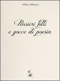 Pensieri folli e gocce di poesia - Mario Marasca - copertina