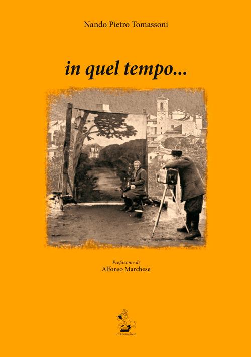 In quel tempo... - Nando P. Tomassoni - copertina